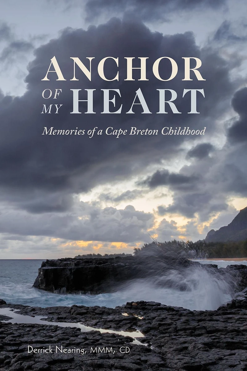 Anchor of My Heart: Memories a Cape Breton Childhood