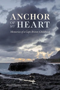 Anchor of My Heart: Memories a Cape Breton Childhood