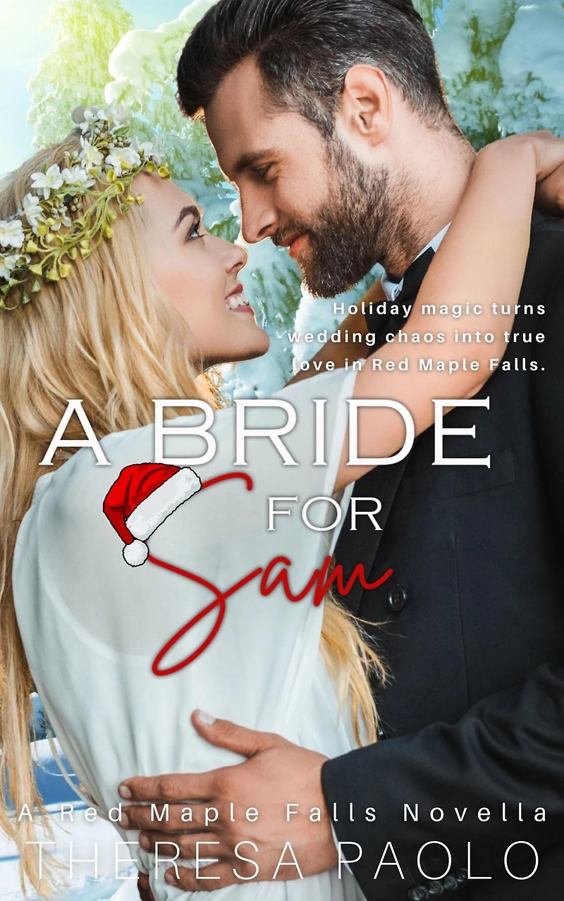 A Bride for Sam: (A Red Maple Falls Novel, #5.5) Christmas Wedding Novella)