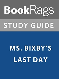 Summary & Study Guide: Ms. Bixby's Last Day