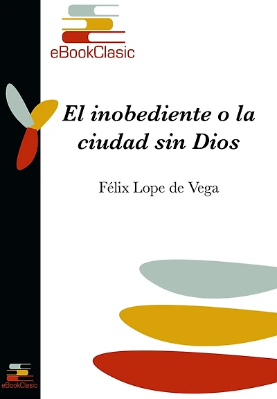 El inobediente o la ciudad sin Dios (Anotado)