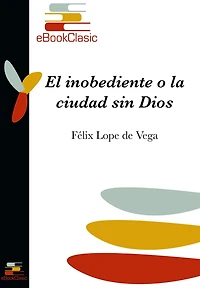 El inobediente o la ciudad sin Dios (Anotado)