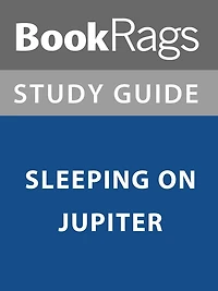 Summary & Study Guide: Sleeping on Jupiter