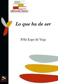 Lo que ha de ser (Anotado)