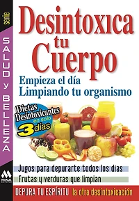 Desintoxica tu cuerpo. Empieza el dia limpiando tu organismo