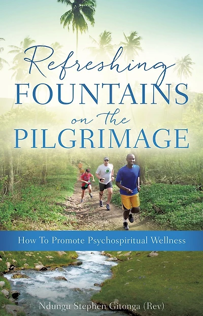 REFRESHING FOUNTAINS ON THE PILGRIMAGE