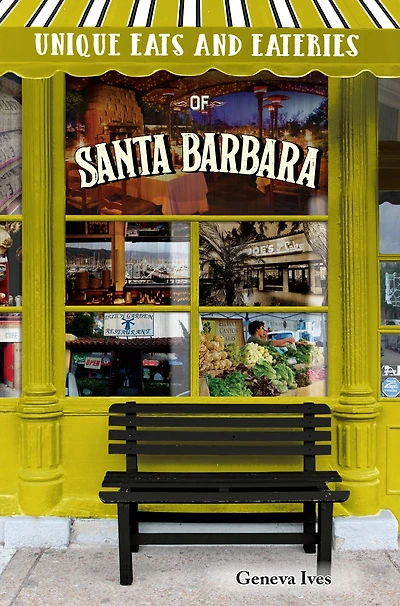 Unique Eats and Eateries of Santa Barbara