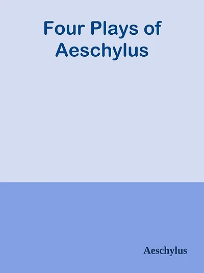 Four Plays of Aeschylus
