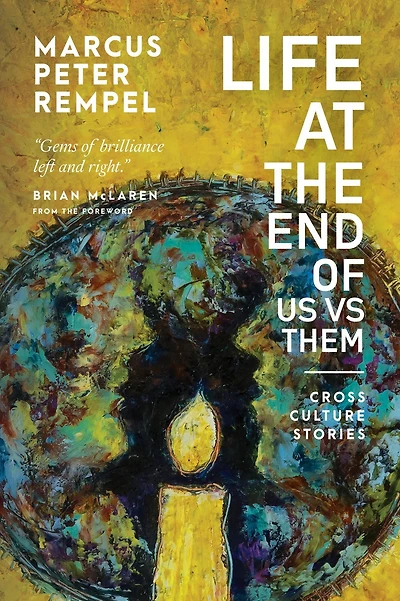Life at the End of Us Versus Them: Cross Culture Stories