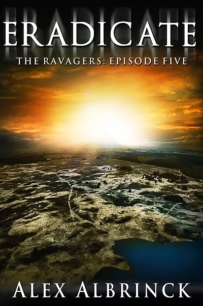 Eradicate (The Ravagers - Episode Five)