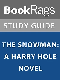 Summary & Study Guide: The Snowman: A Harry Hole Novel
