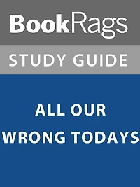 Summary & Study Guide: All Our Wrong Todays