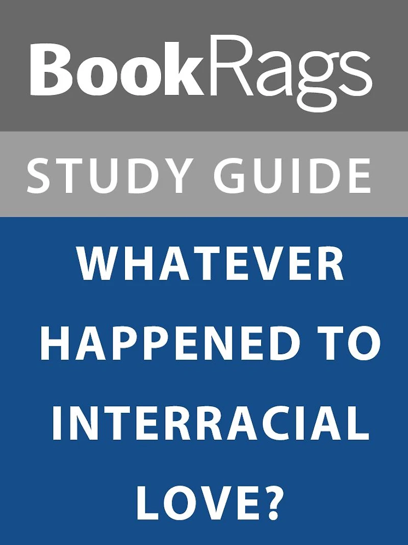 Summary & Study Guide: What Ever Happened to Interracial Love?
