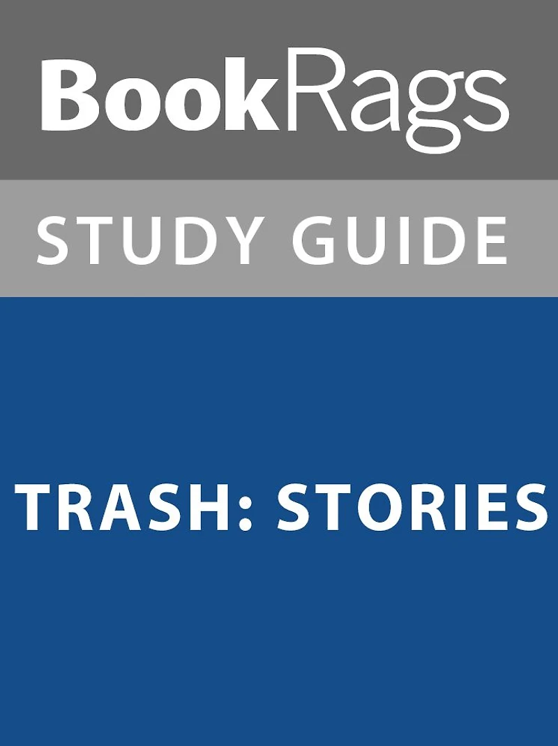 Summary & Study Guide: Trash: Stories