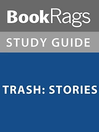 Summary & Study Guide: Trash: Stories