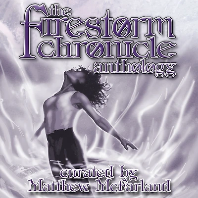 The Firestorm Chronicle Anthology (Chronicles of Darkness)