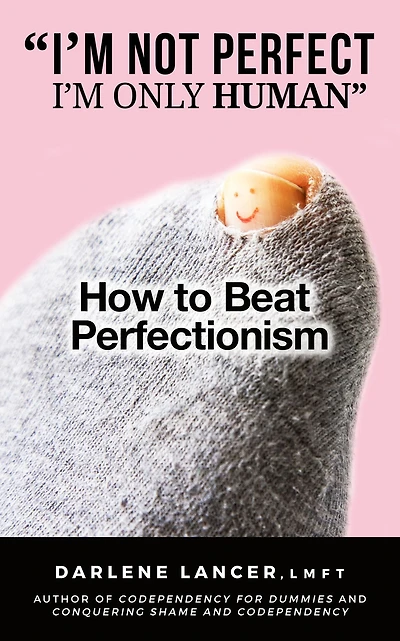 "I'm Not Perfect - I'm Only Human" - How to Beat Perfectionism