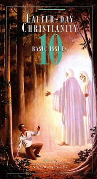 Latter-day Christianity; Ten Basic Issues