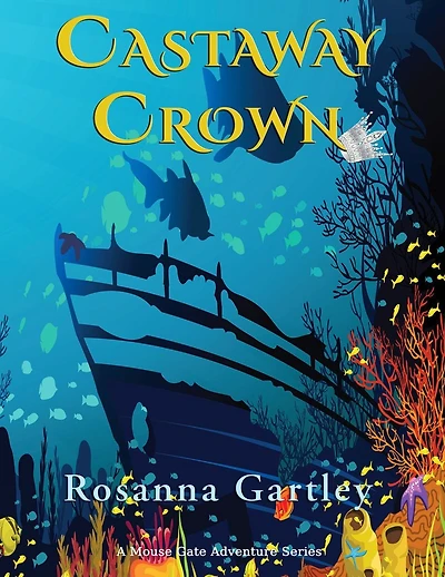 Castaway Crown: (Matthew and Anna's Undersea Adventure)