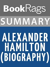 Summary & Study Guide: Alexander Hamilton