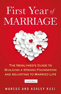 First Year of Marriage: The Newlywed's Guide to Building a Strong Foundation and Adjusting Married Life, 2nd Edition