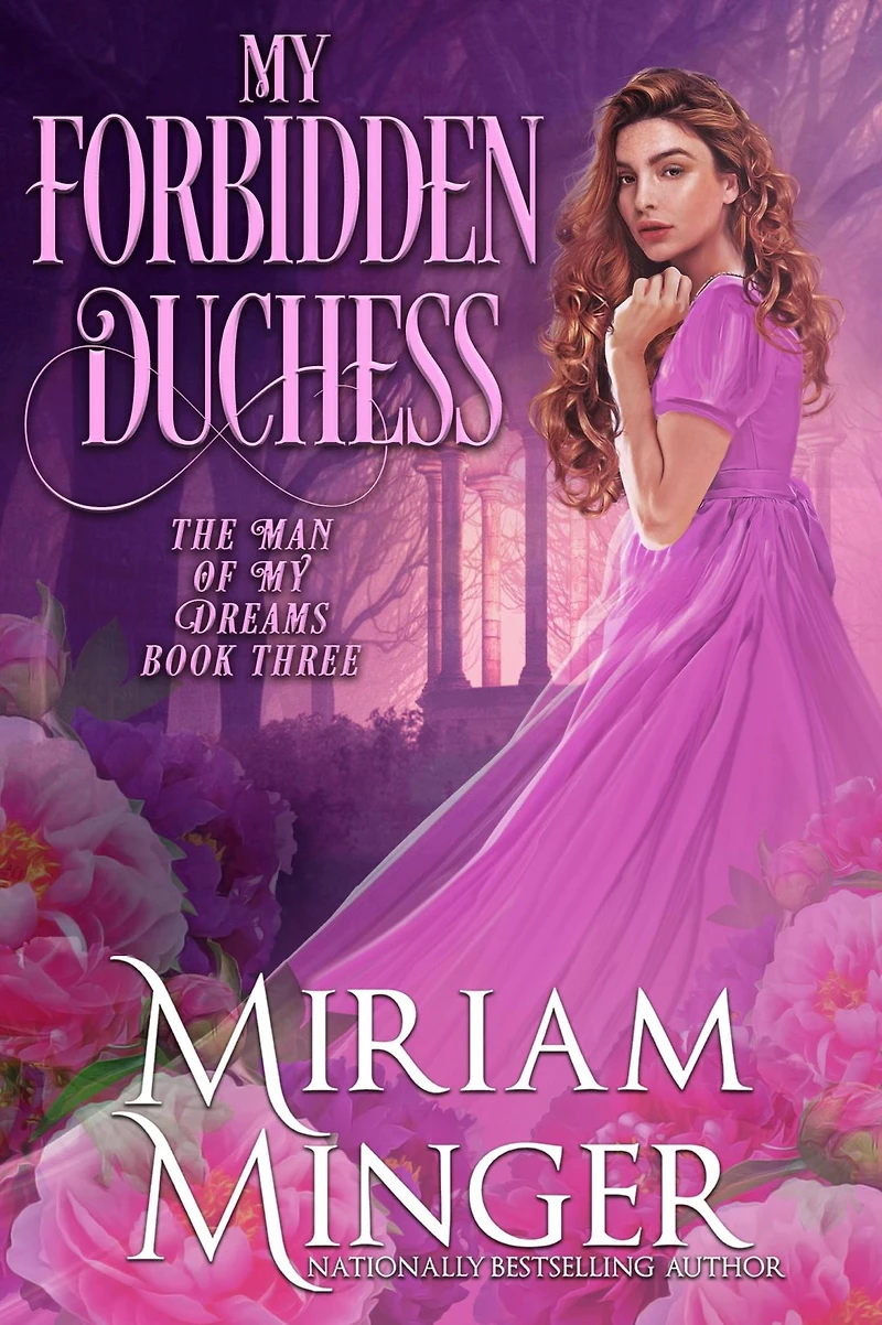 My Forbidden Duchess (The Man of My Dreams, Book 3)