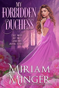 My Forbidden Duchess (The Man of My Dreams, Book 3)