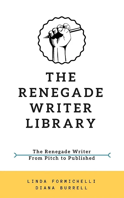 The Renegade Writer Library: The Renegade Writer & From Pitch to Published