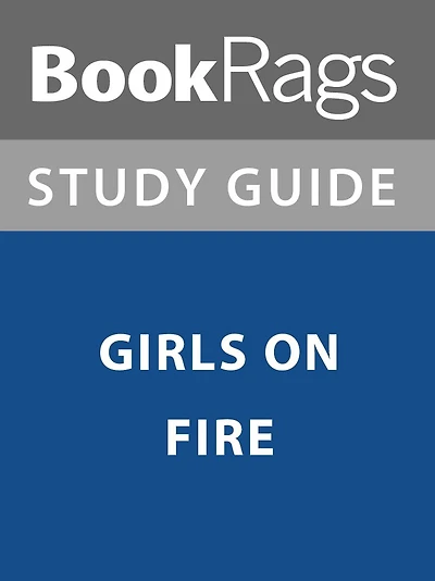 Summary & Study Guide: Girls on Fire