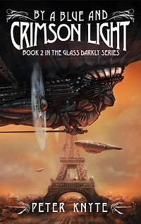 By a Blue and Crimson Light - Book 2 the Glass Darkly series