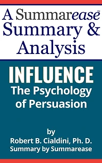 Summary & Analysis: Influence The Psychology of Persuasion