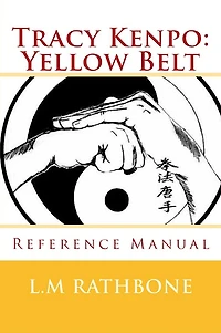 Tracy Kenpo Yellow Belt Reference Manual