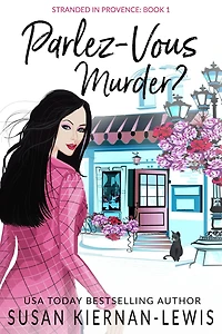Parlez-Vous Murder?: Book 1 of the Stranded in Provence Mysteries
