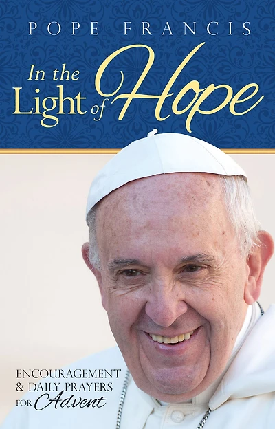 Pope Francis: In the Light of Hope