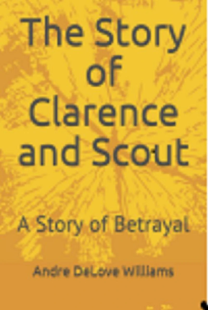 The Story of Clarence and Scout, A Betrayal