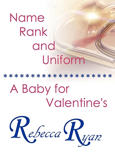 Name Rank and Uniform - A Baby for Valentine's