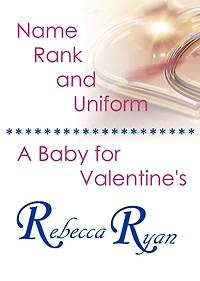 Name Rank and Uniform - A Baby for Valentine's