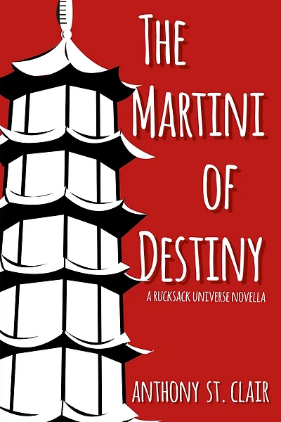 The Martini of Destiny: A Rucksack Universe Novella