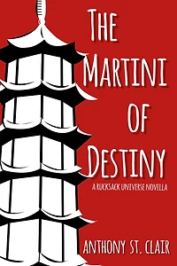 The Martini of Destiny: A Rucksack Universe Novella