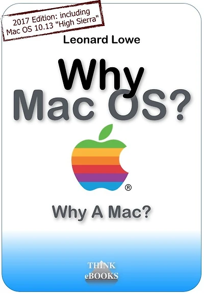 Why Mac-OS? Why A Mac?