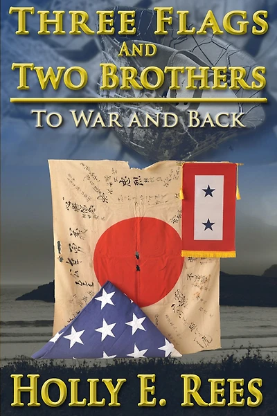 Three Flags and Two Brothers: To War and Back