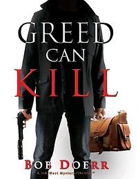 Greed Can Kill: (A Jim West Mystery Thriller Series Book 7)
