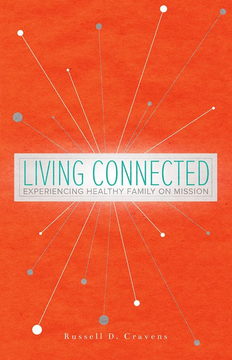 Living Connected: Experiencing Healthy Family on Mission