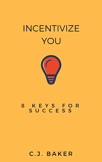 Incentivize You: 8 Keys For Success