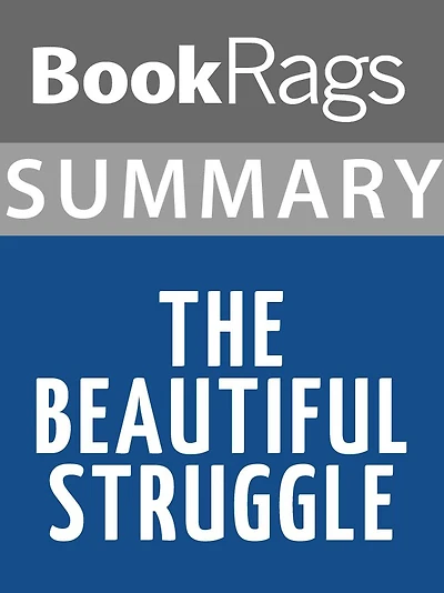 Summary & Study Guide: The Beautiful Struggle