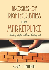 APOSTLES OF RIGHTEOUSNESS IN THE MARKETPLACE