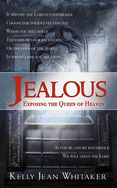 Jealous: Exposing the Queen of Heaven