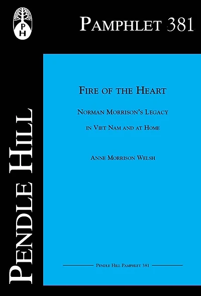 Fire of the Heart: Norman Morrisons Legacy in Viet Nam and at Home