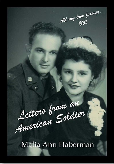 Letters From An American Soldier: A True Love Story Told Through Real