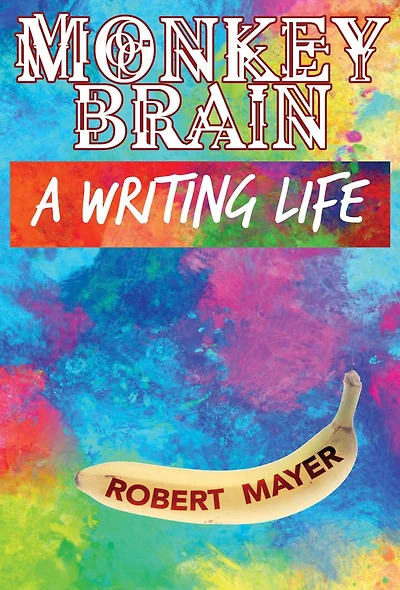 Monkey Brain: A Writing Life